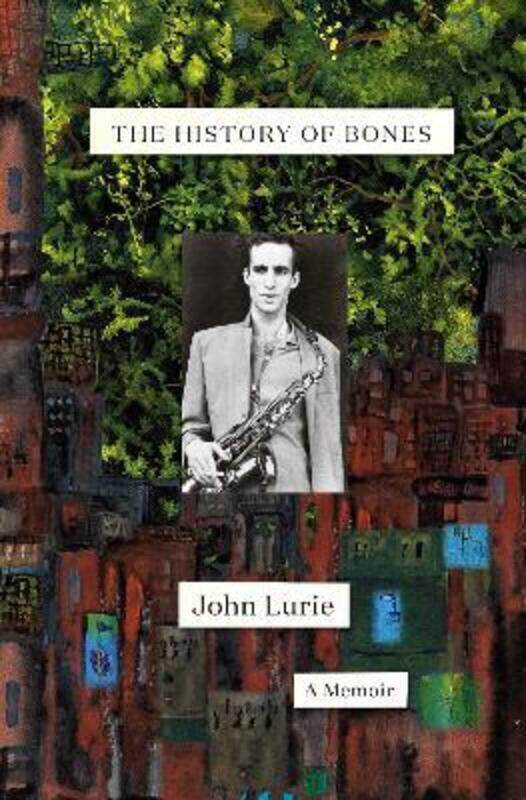 

The History of Bones.Hardcover,By :Lurie, John