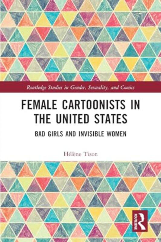 

Female Cartoonists in the United States by Helene Associate Professor, English Department, University of Tours, France Tison-Paperback