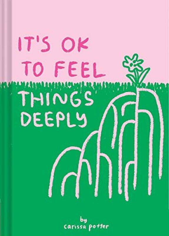 

Its OK to Feel Things Deeply by Carissa Potter-Hardcover