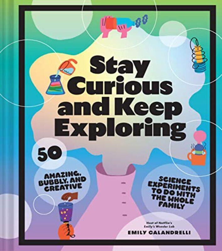 

Stay Curious and Keep Exploring by Emily Calandrelli-Hardcover