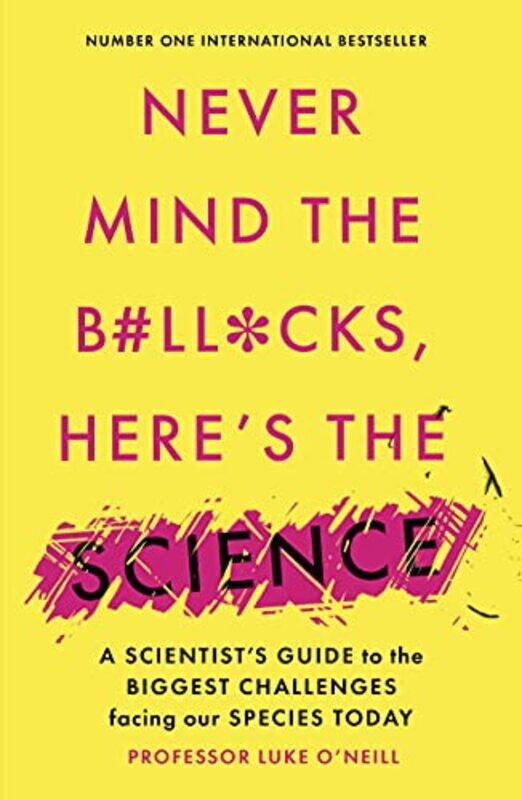 

Never Mind the BLl*Cks Heres the Science by Luke ONeill-Paperback
