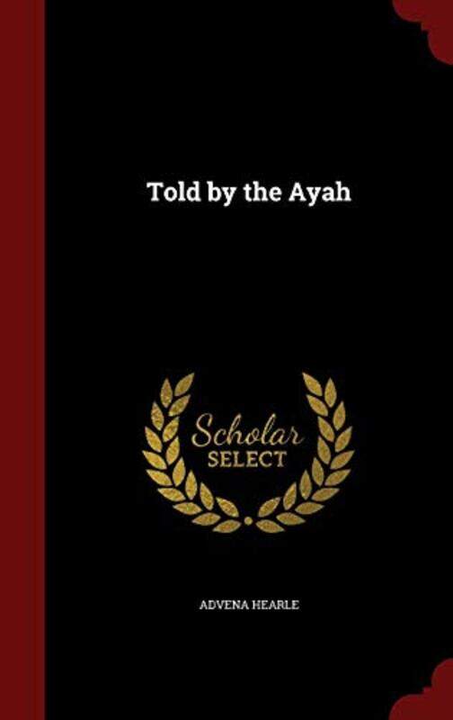 

Told by the Ayah by Advena Hearle-Hardcover