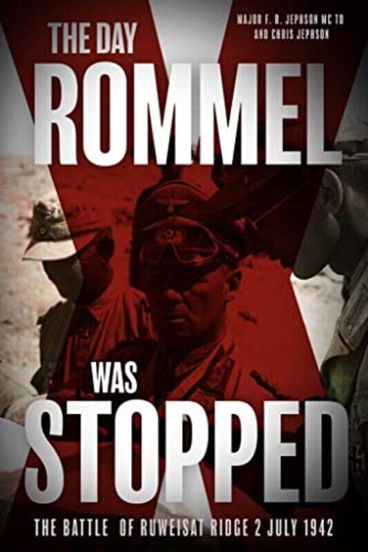 

The Day Rommel Was Stopped by Major F R Jephson MC TDChris Jephson-Paperback