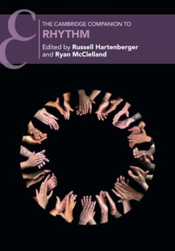 

The Cambridge Companion to Rhythm by Russell University of Toronto HartenbergerRyan University of Toronto McClelland-Paperback