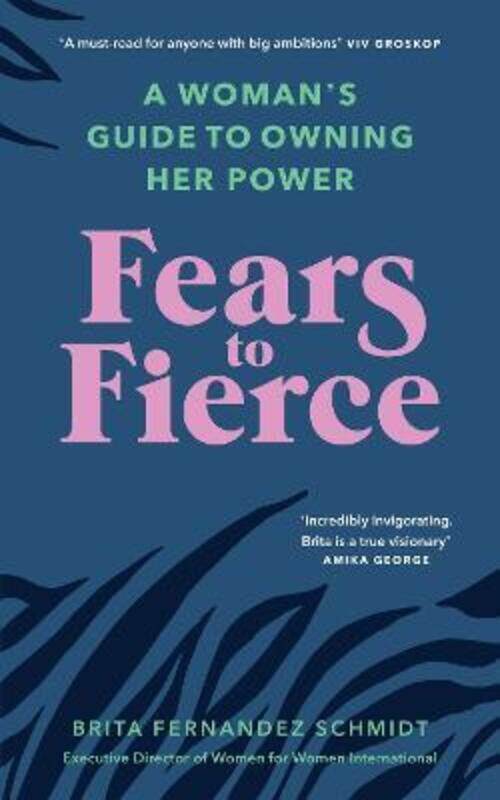 

Fears to Fierce: A Woman's Guide to Owning Her Power,Paperback,BySchmidt, Brita Fernandez - Anderson, Gillian - Nadel, Jennifer