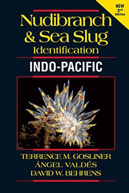 

Nudibranch and Sea Slug Identification IndoPacific by Gosliner, Terrence - Valdes, Angel - Behrens, David - Paperback