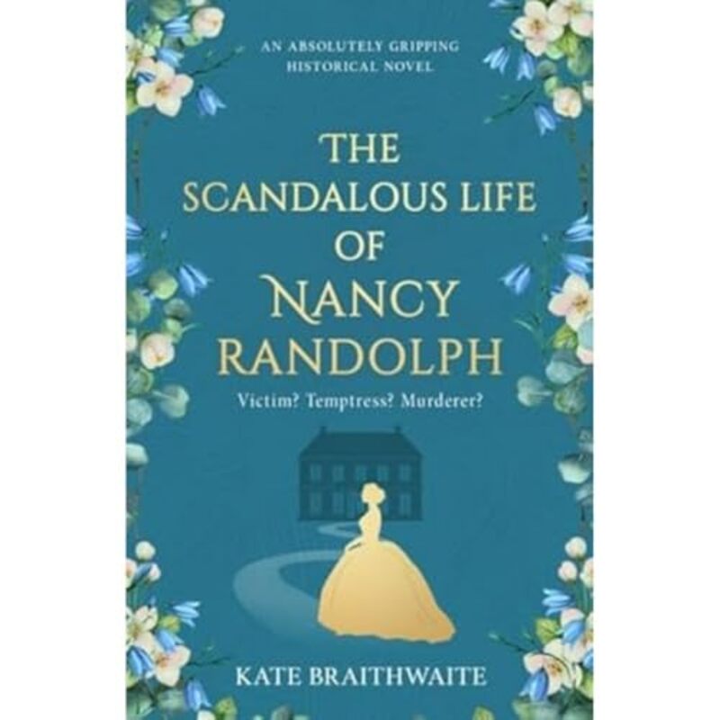 

The Scandalous Life of Nancy Randolph by Kate Braithwaite-Paperback