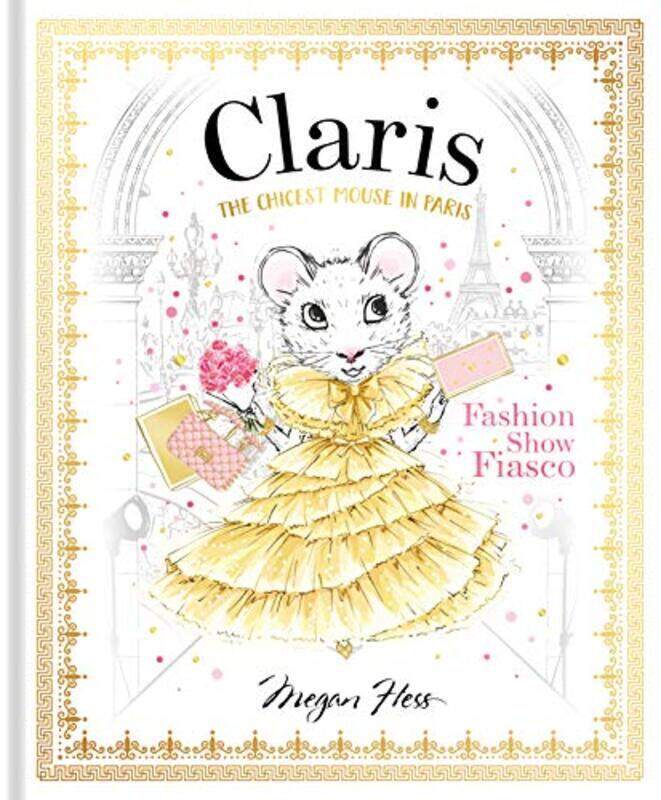 

Claris: Fashion Show Fiasco: The Chicest Mouse in Paris,Hardcover by Hess, Megan