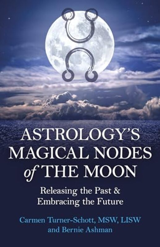 

Astrologys Magical Nodes Of The Moon By Turner Schott Carmen - Paperback