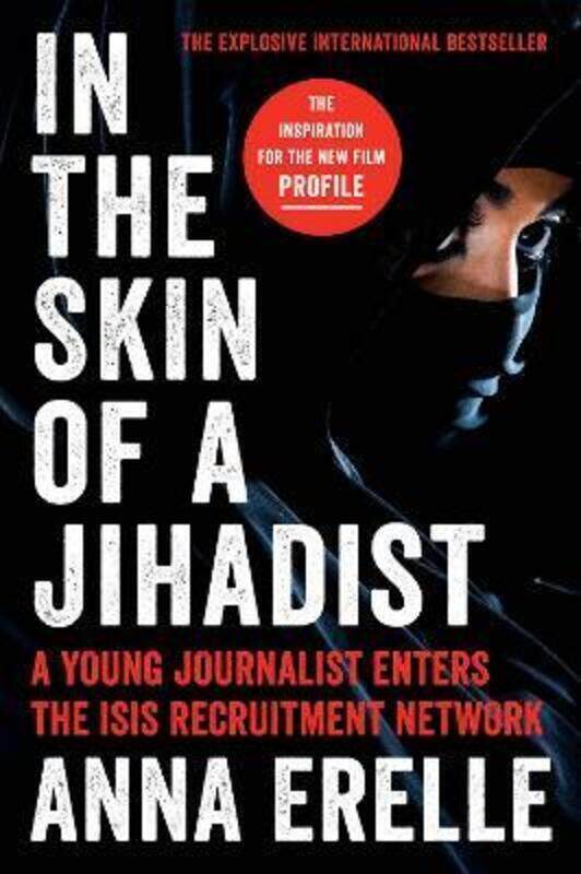 

In the Skin of a Jihadist: A Young Journalist Enters the Isis Recruitment Network,Paperback,ByErelle, Anna - Potter, Erin