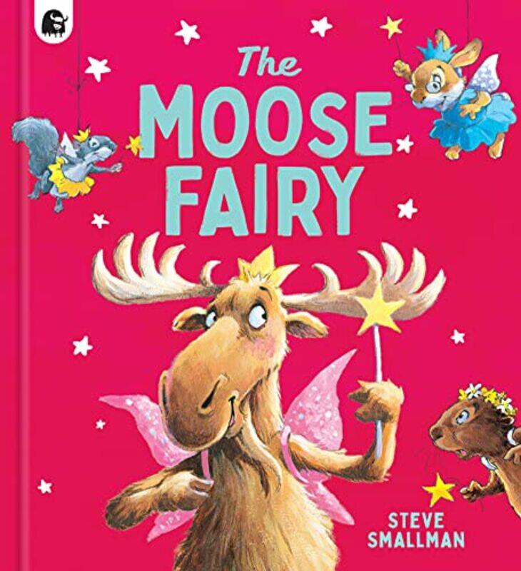 

The Moose Fairy by Steve SmallmanSteve Smallman-Paperback