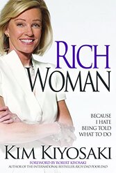 Rich Woman Because I Hate Being Told What To Do By Kiyosaki, Kim Paperback