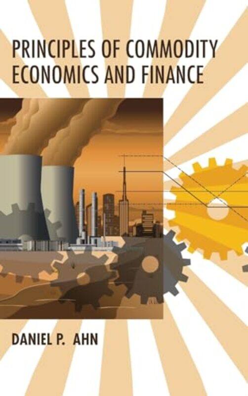 

Principles of Commodity Economics and Finance by Agnese Baruzzi-Hardcover