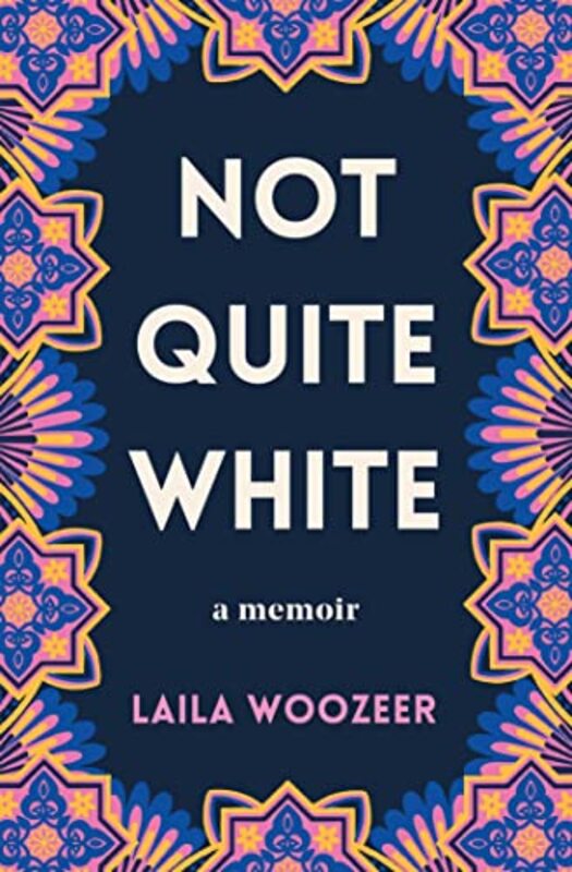 Not Quite White , Paperback by Laila Woozeer