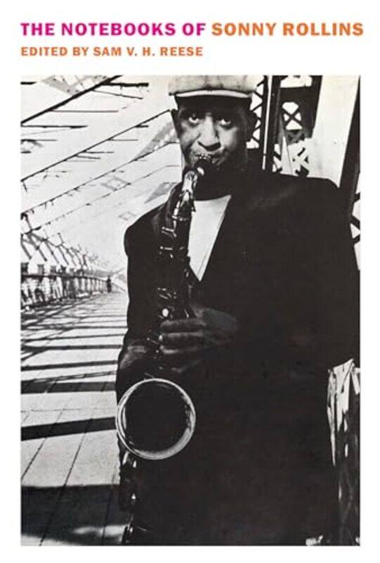 

The Notebooks Of Sonny Rollins By Rollins, Sonny - Reese, Sam V. H. - Paperback
