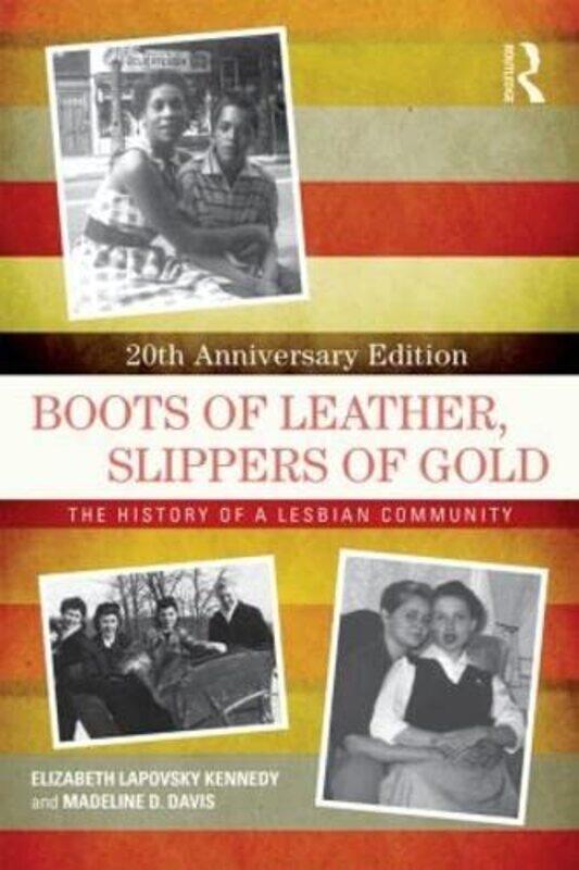 

Boots of Leather Slippers of Gold by Elizabeth Lapovsky KennedyMadeline D Davis-Paperback