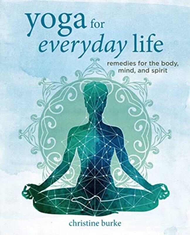 

Yoga For Everyday Life by Christine Burke-Hardcover