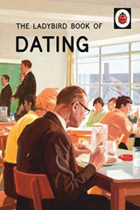 

The Ladybird Book of Dating (Ladybirds for Grown-Ups).Hardcover,By :Jason Hazeley