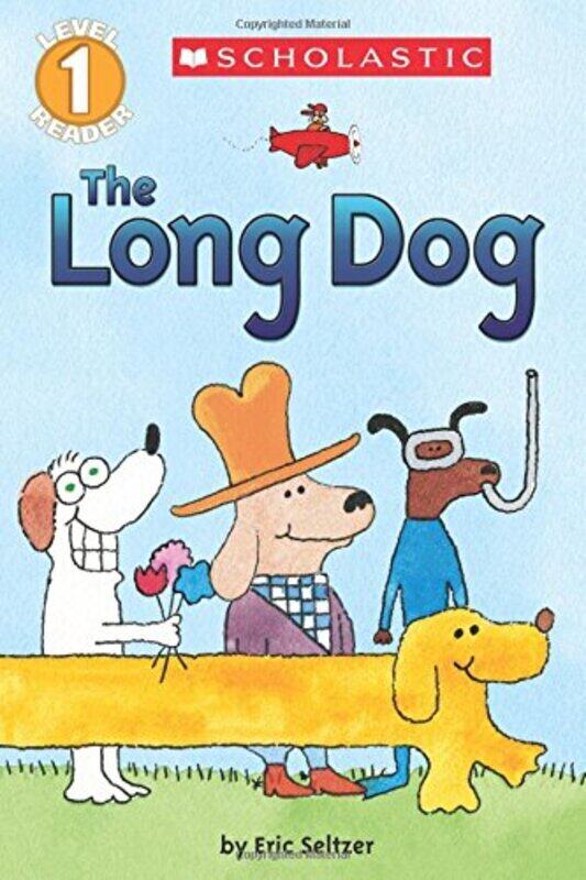 

The Long Dog (Scholastic Reader, Level 1) By Eric Seltzer Paperback
