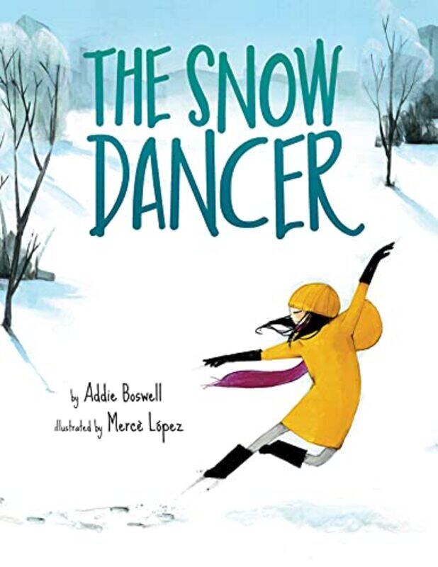 

The Snow Dancer by Addie BoswellMerce Lopez-Hardcover