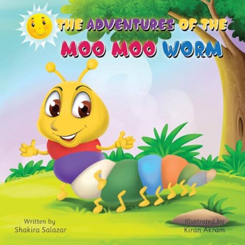 

The Adventures of the Moo Moo Worm by Shakira Salazar-Paperback