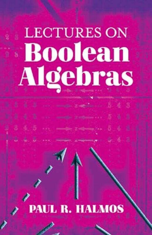 

Lectures on Boolean Algebras by Paul Halmos-Paperback