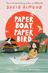 Paper Boat Paper Bird by David AlmondKirsti Beautyman-Hardcover