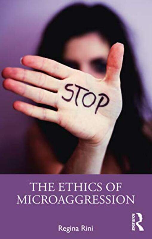 

The Ethics Of Microaggression by Regina (York University, Canada) Rini-Paperback