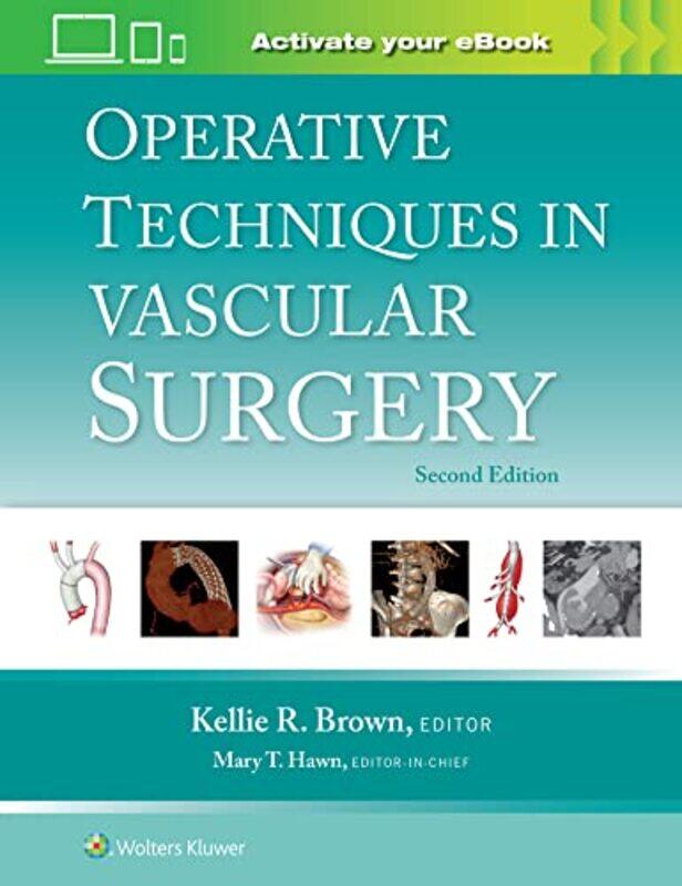 

Operative Techniques in Vascular Surgery Print eBook with Multimedia by Kellie R, MD Brown-Hardcover