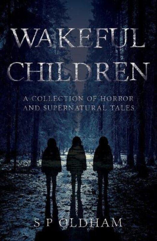 

Wakeful Children by S P Oldham-Paperback