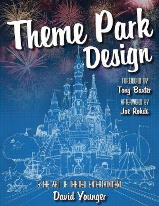 

Theme Park Design & The Art of Themed Entertainment.paperback,By :Younger, David (NYU Langone Medical Center) - Baxter, Tony - Rohde, Joe