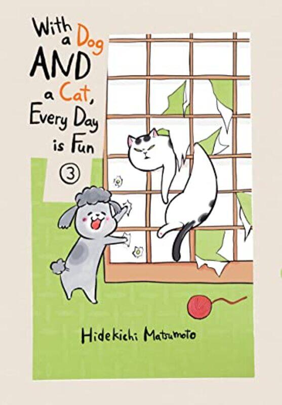 

With a Dog AND a Cat Every Day is Fun Volume 3 by Hidekichi Matsumoto-Paperback