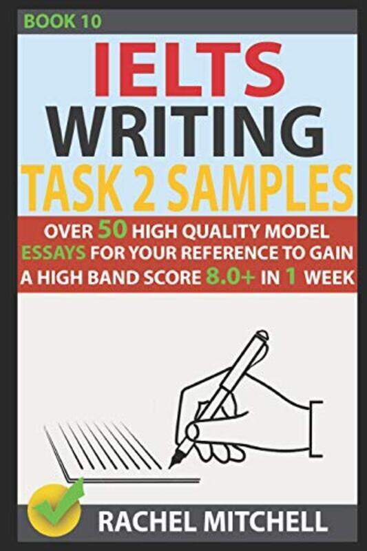 

Ielts Writing Task 2 Samples: Over 50 High-Quality Model Essays for Your Reference to Gain a High Ba,Paperback by Mitchell, Rachel
