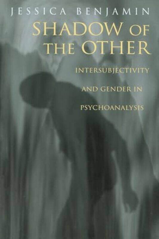 

Shadow of the Other by Jessica Benjamin-Paperback