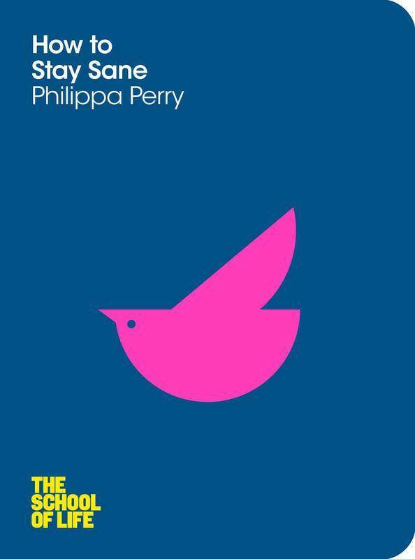 

How to Stay Sane, By: Philippa Perry