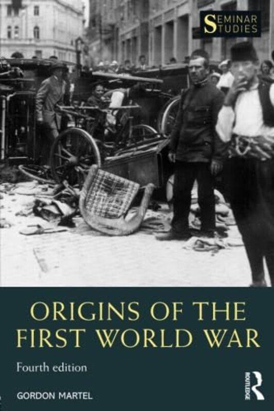 

Origins Of The First World War by Gordon (University of Northern British Columbia, Canada) Martel-Paperback