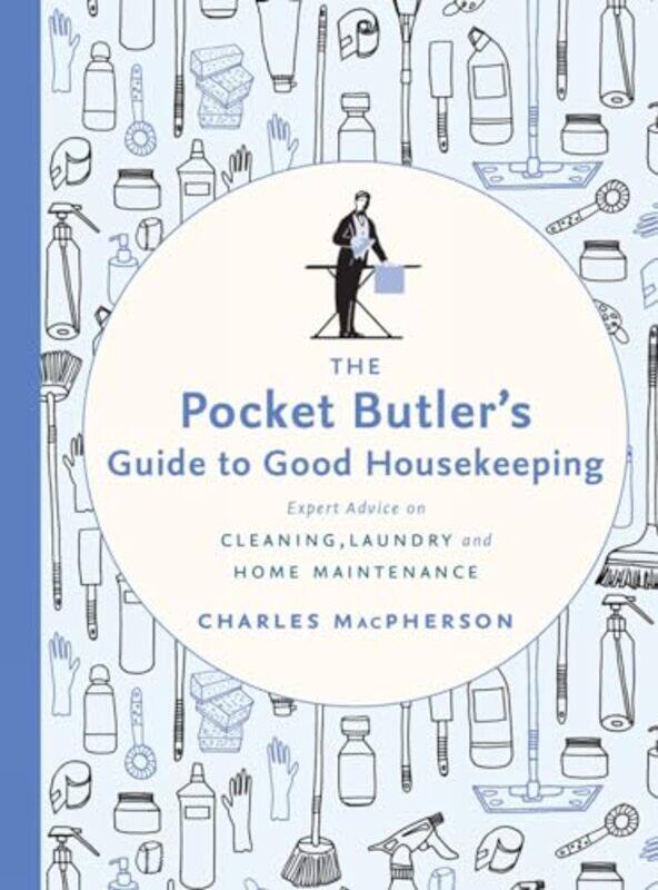 

The Pocket Butlers Guide to Good Housekeeping by Anita Navin-Hardcover