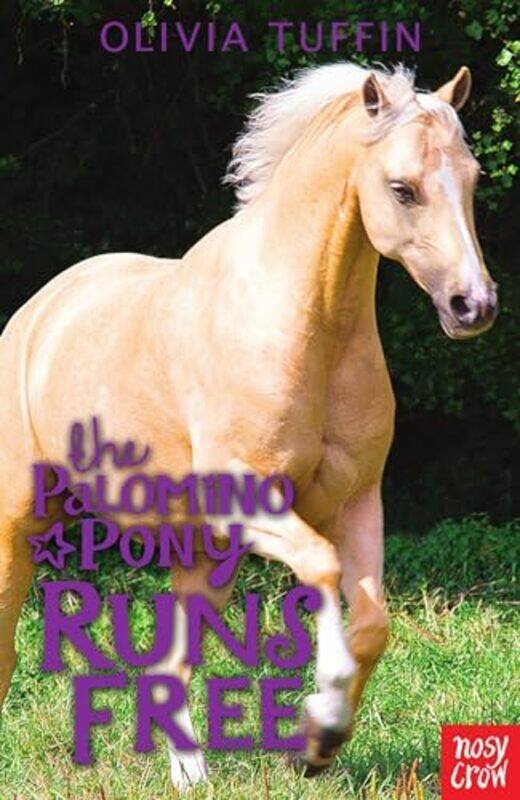 

The Palomino Pony Runs Free by Olivia Tuffin-Paperback