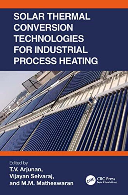 

Solar Thermal Conversion Technologies for Industrial Process Heating by Alan Beaulieu-Hardcover