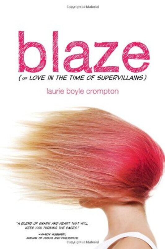 

Blaze (or Love in the Time of Supervillains), Paperback Book, By: Laura Boyle Crompton