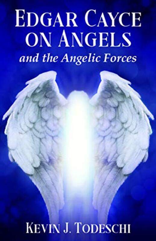 

Edgar Cayce on Angels and the Angelic Forces by Kevin J Kevin J Todeschi Todeschi-Paperback