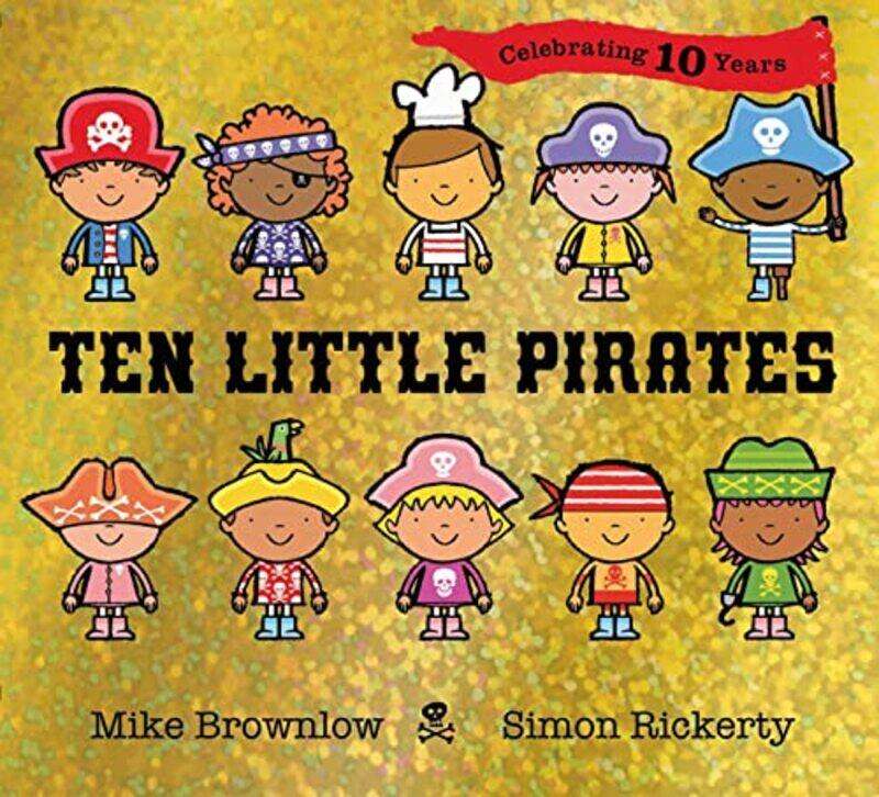 

Ten Little Pirates 10th Anniversary Edition by Mike BrownlowSimon Rickerty-Paperback