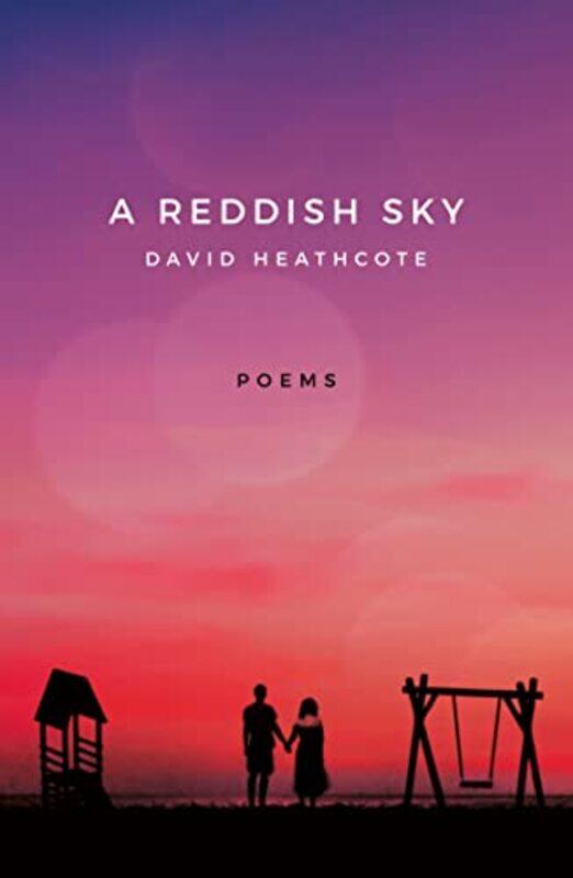 

A Reddish Sky by David Heathcote-Paperback
