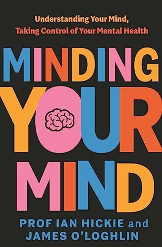 

Minding Your Mind by James OLoghlinIan Hickie-Paperback