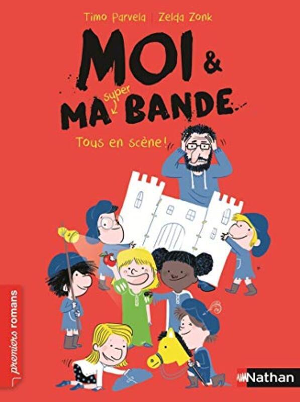 Moi et ma super bande : Tome 2, Tous en sc ne !,Paperback by Collectif