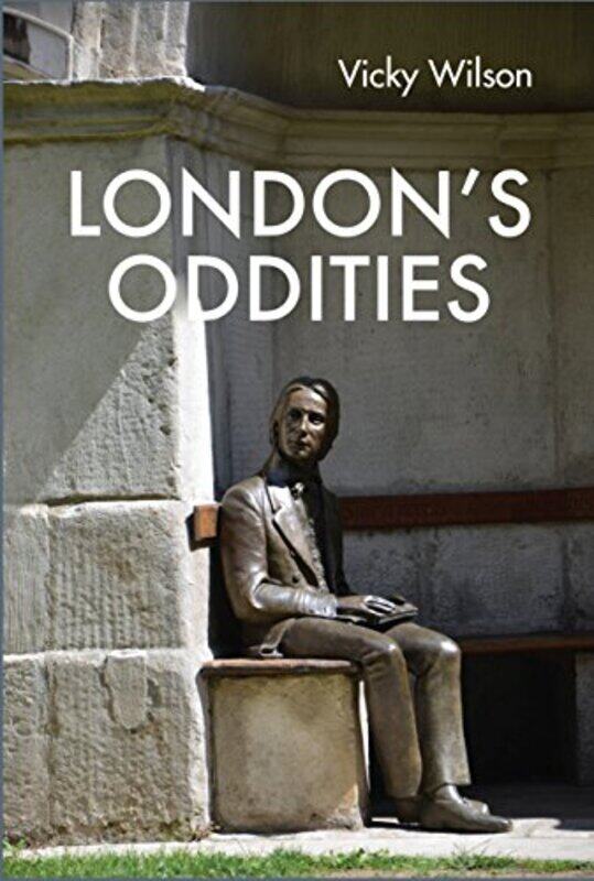 

Londons Oddities by Vicky Wilson-Hardcover