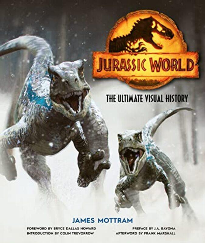 

Jurassic World The Ultimate Visual History by James Mottram-Hardcover