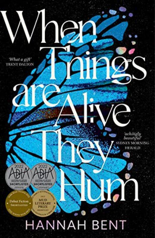 

When Things Are Alive They Hum by Hannah Bent-Hardcover