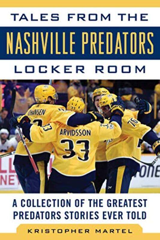 

Tales from the Nashville Predators Locker Room by Kristopher Martel-Hardcover