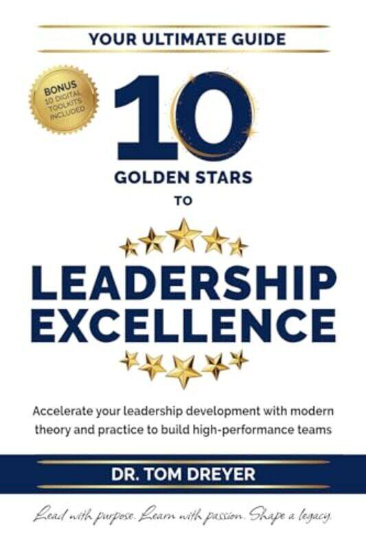 

10 Golden Stars To Leadership Excellence By Dr Tom Dreyer - Paperback